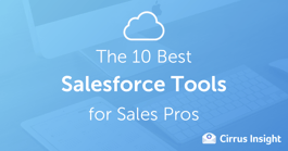 The Top 10 Salesforce Tools for Sales Professionals | Cirrus Insight