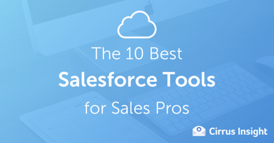 The Top 10 Salesforce Tools for Sales Professionals