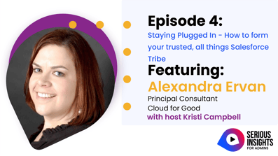 Serious Insights: Staying Plugged In and Forming Your Salesforce Tribe